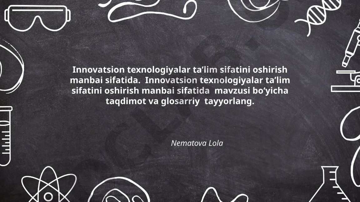 Innovatsion texnologiyalar ta'lim sifatini oshirish manbai sifatida