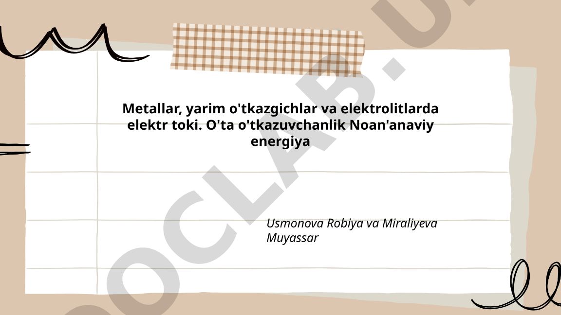 Metallar, yarim o'tkazgichlar va elektrolitlarda elektr toki va o'ta o'tkazuvchanlik