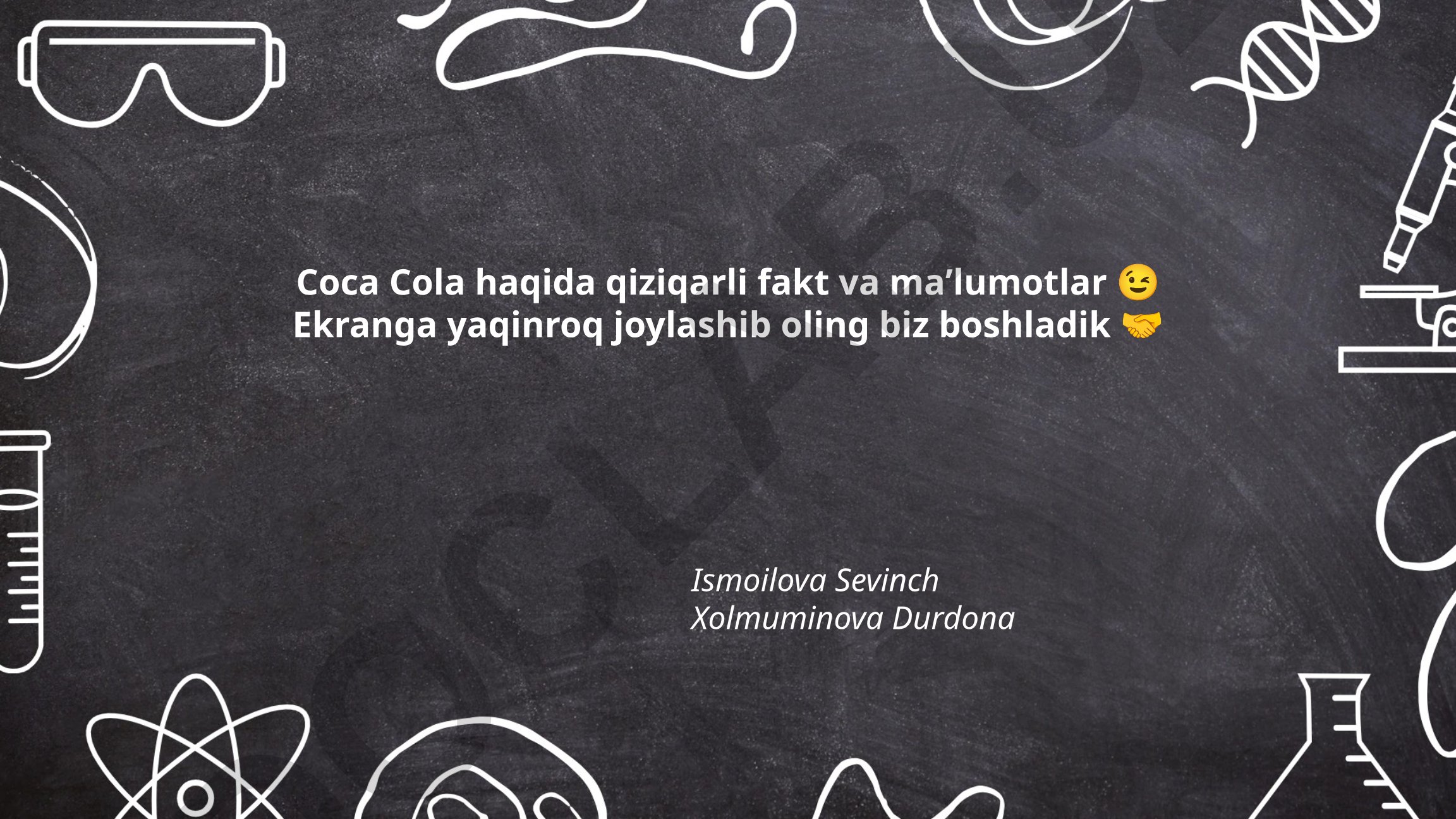 Coca-Cola yaratilish tarixi va brend haqida faktlar
