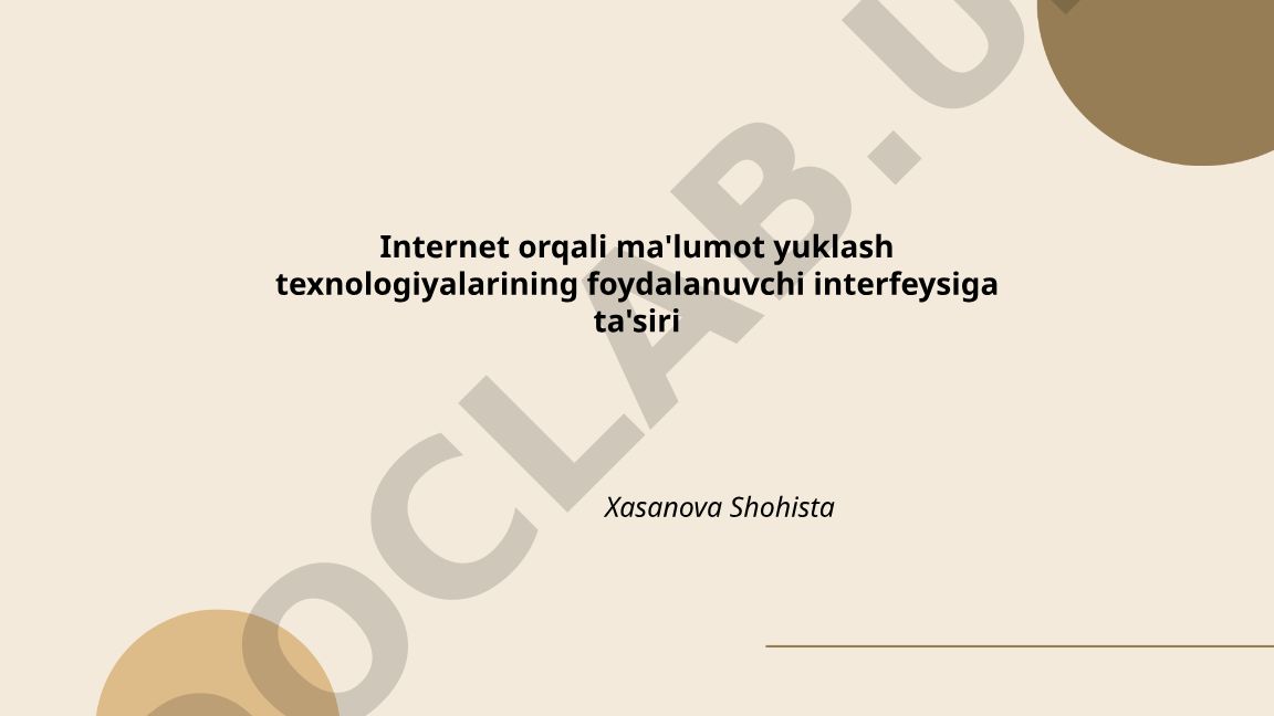Internet orqali ma'lumot yuklash texnologiyalarining foydalanuvchi interfeysiga ta'siri