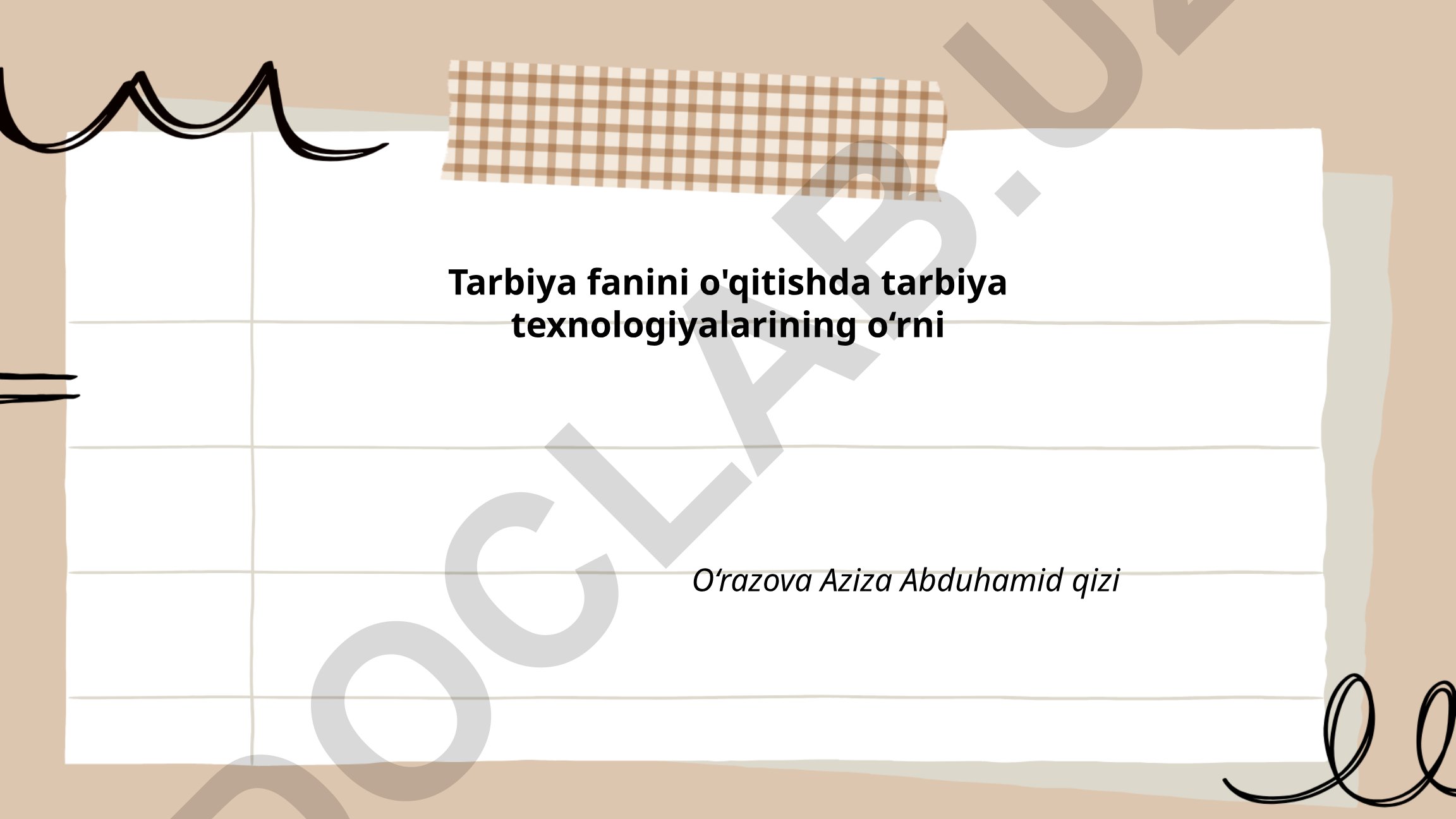 Tarbiya fanini o'qitishda tarbiya texnologiyalarining o‘rni