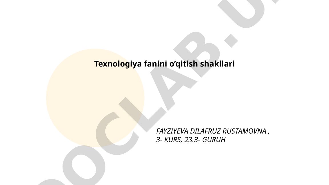 Texnologiya fanini o'qitish shakllari