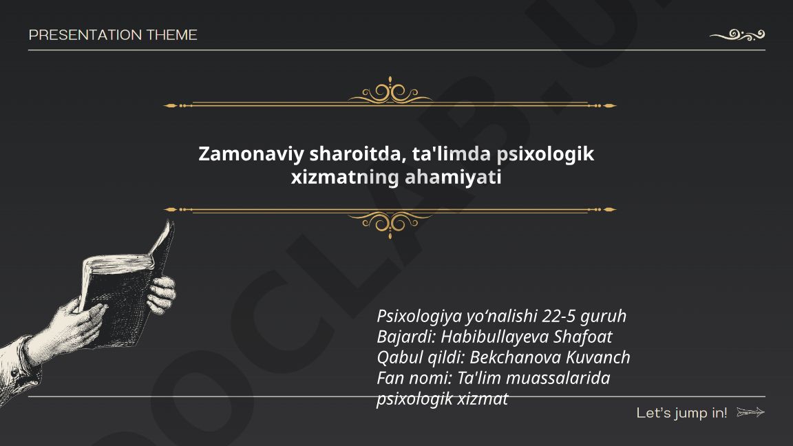 Zamonaviy ta'lim muassasalarida psixologik xizmatning roli va ahamiyati