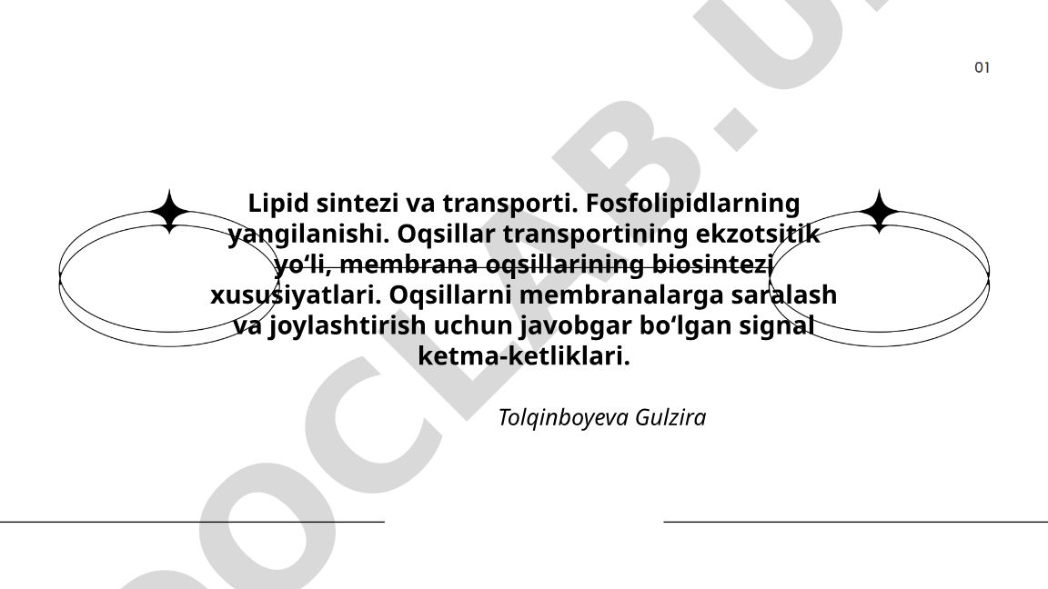 Lipid sintezi va transporti, fosfolipidlarning yangilanishi va oqsillar transporti
