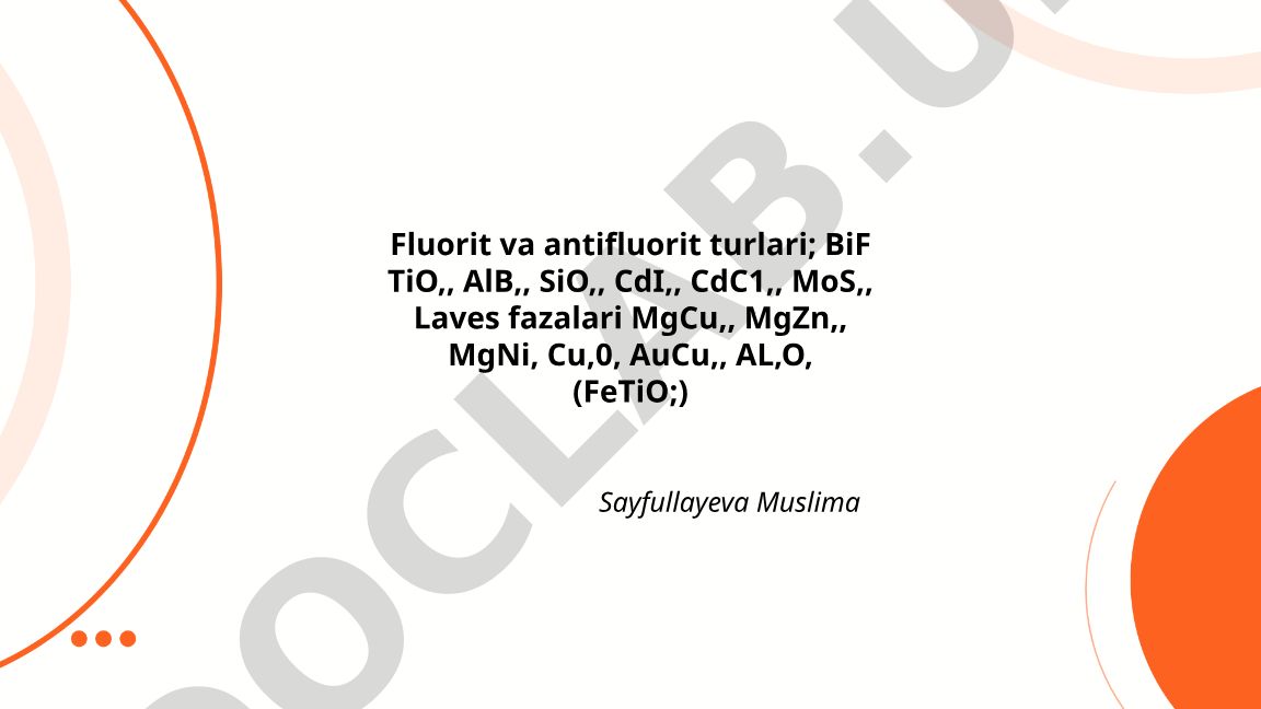 Fluorit va antifluorit strukturalari: kristallografik tavsif va xossalari