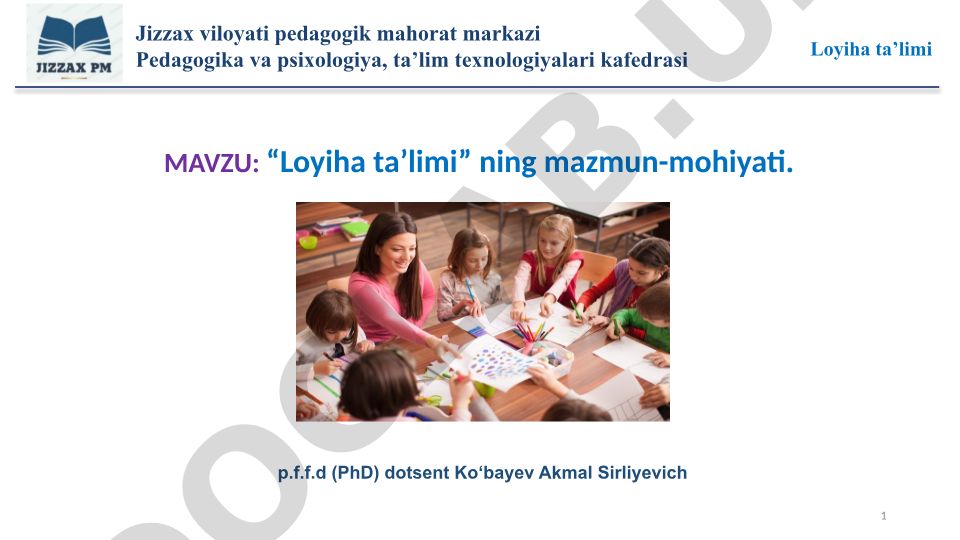 Loyiha ta'limining mazmun-mohiyati va asosiy xususiyatlari
