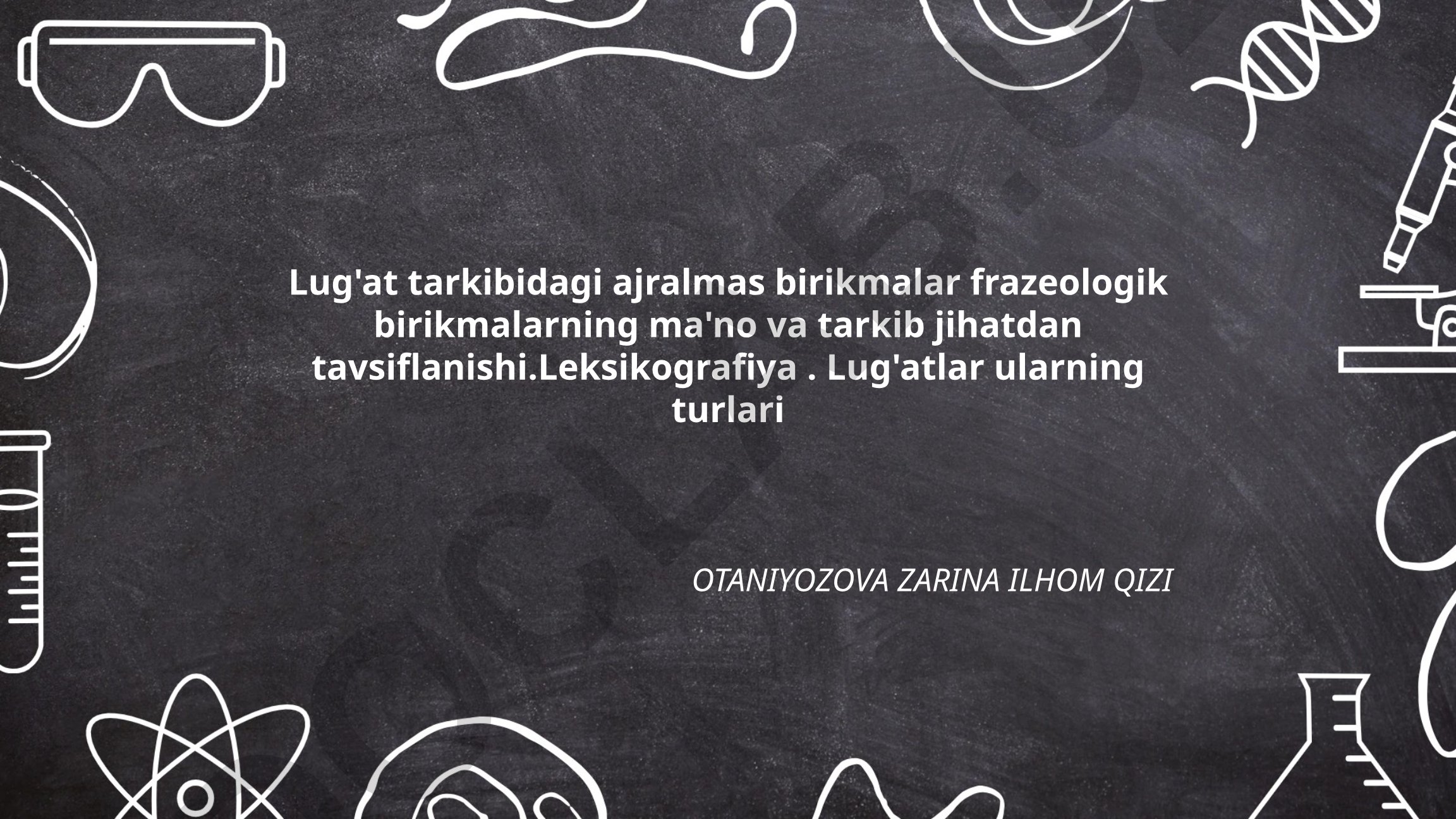 Ajralmas birikmalar va frazeologik birliklarning tavsifi