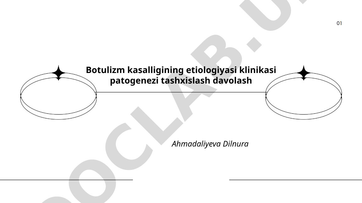 Botulizm kasalligining etiologiyasi, klinikasi, patogenezi, tashxislash va davolash