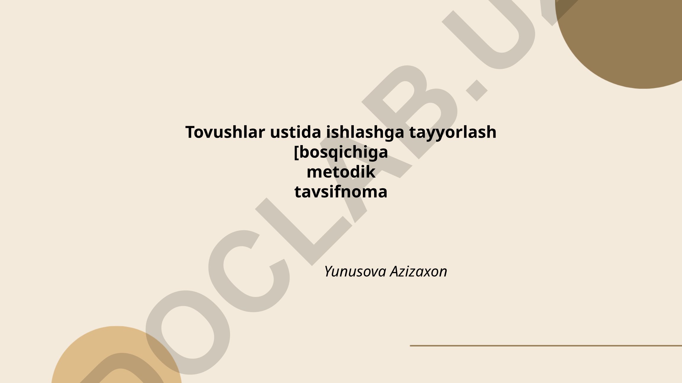 Tovushlar ustida ishlashga tayyorlash bosqichiga metodik tavsifnoma