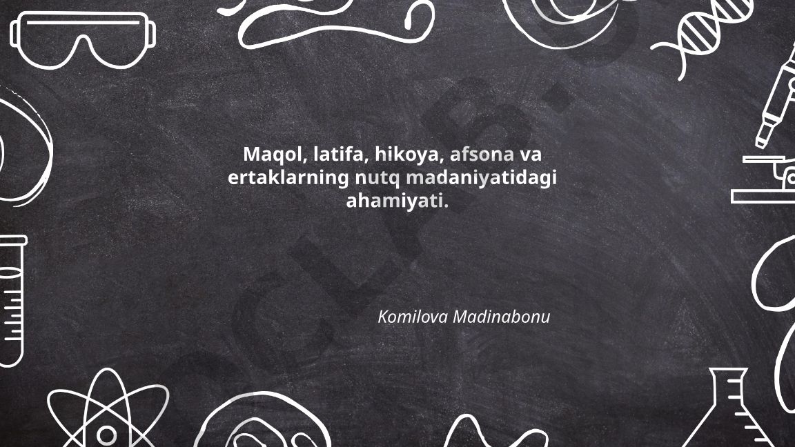 Maqol, latifa, hikoya, afsona va ertaklarning nutq madaniyatidagi ahamiyati