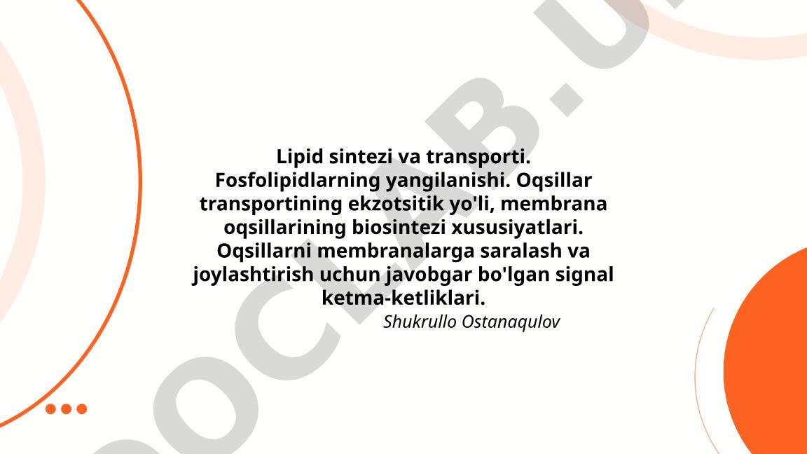 Lipid sintezi va transporti, fosfolipidlarning yangilanishi va oqsillar transporti