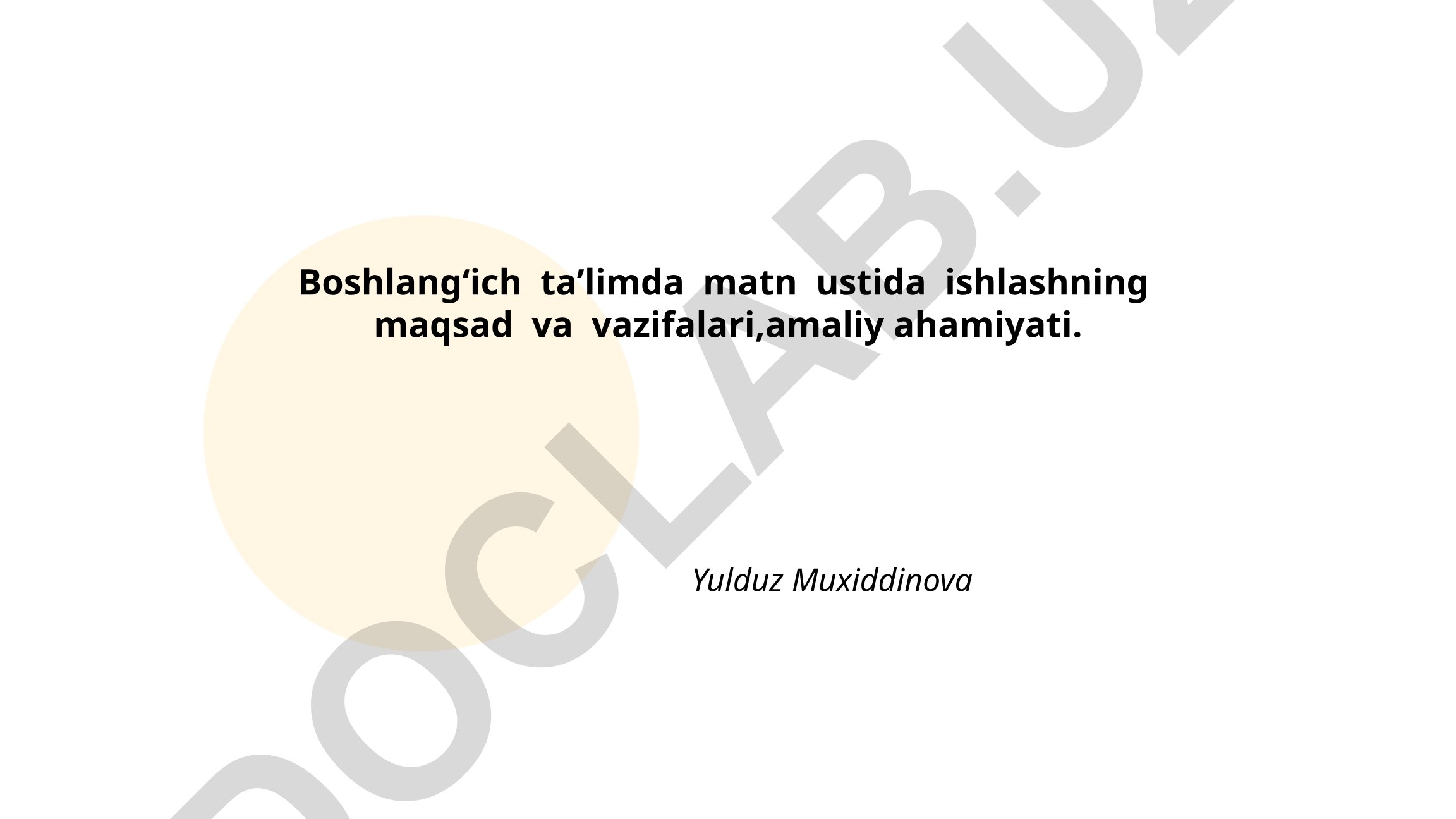 Boshlang‘ich ta’limda matn ustida ishlashning maqsad va vazifalari