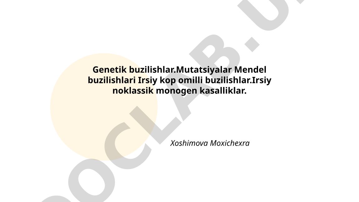Genetik buzilishlar, mutatsiyalar va irsiy kasalliklar
