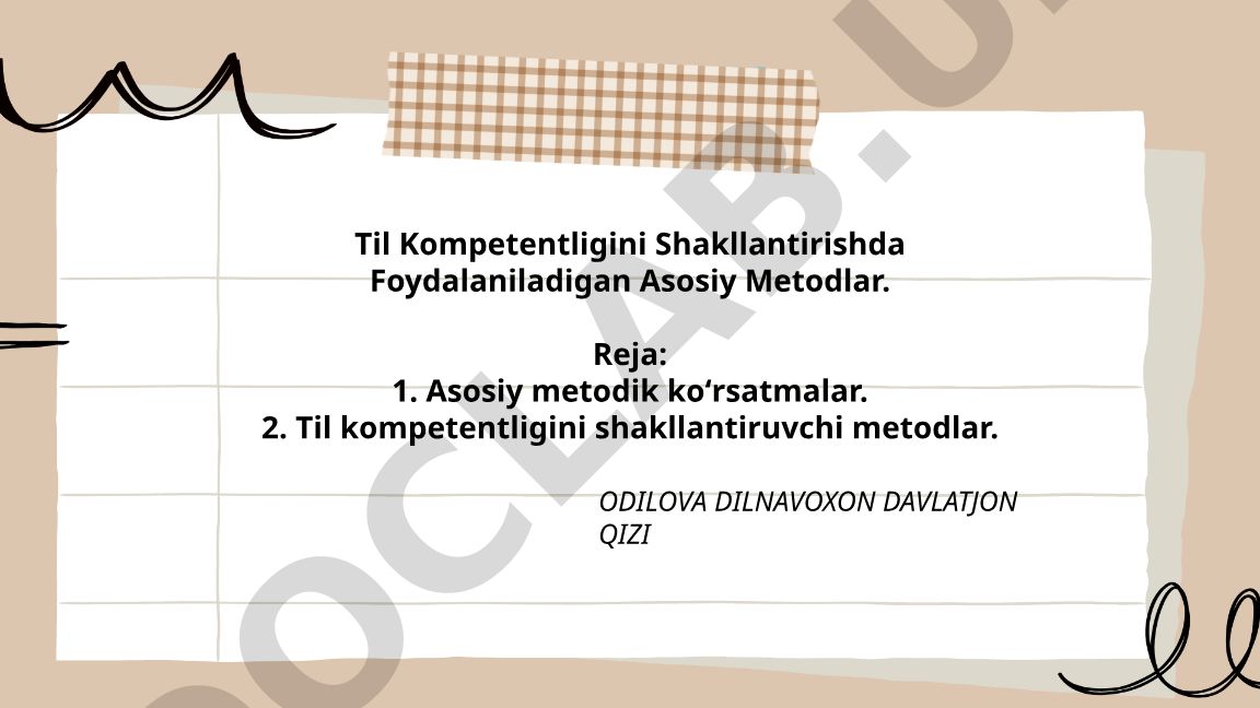 Til kompetentligini shakllantirishda foydalaniladigan asosiy metodlar
