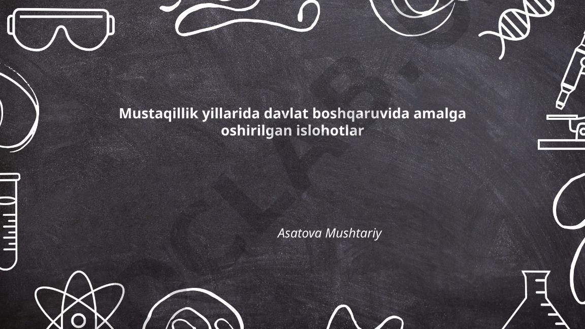 Mustaqillik yillarida davlat boshqaruvida amalga oshirilgan islohotlar