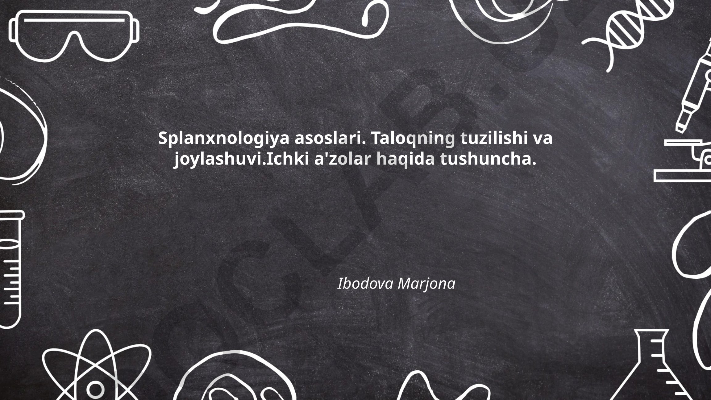 Splanxnologiya asoslari va ichki a'zolar tuzilishi