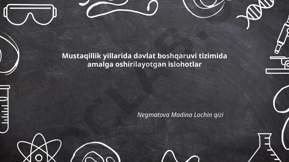 Mustaqillik yillarida davlat boshqaruvi tizimida amalga oshirilayotgan islohotlar