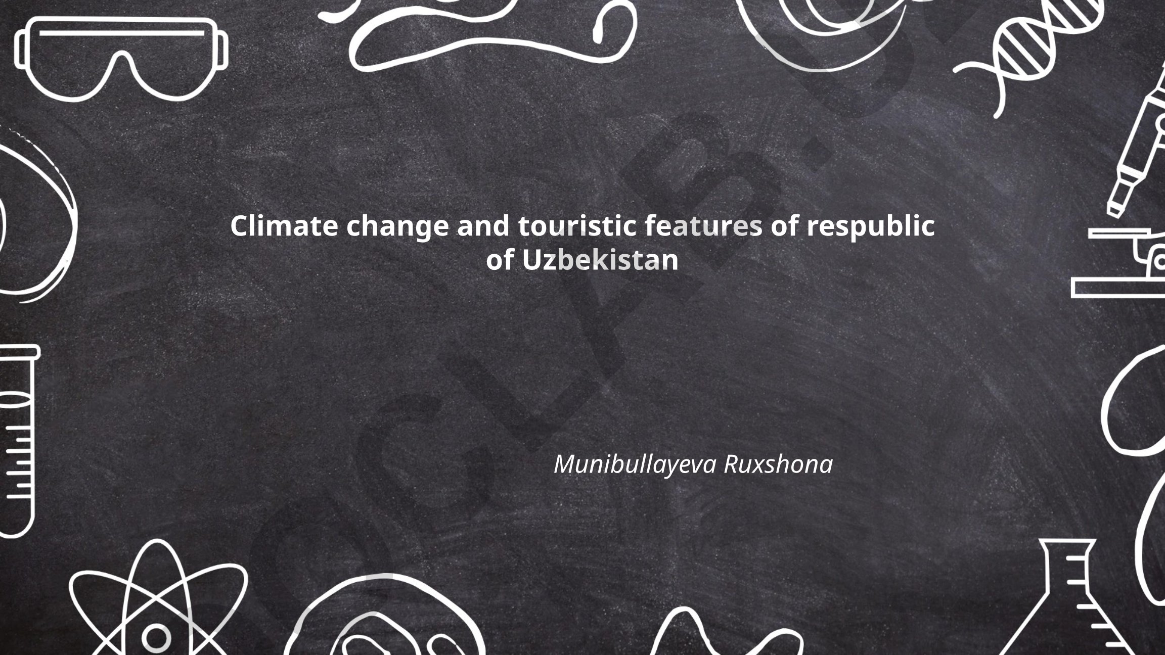 Climate change and touristic features of Uzbekistan