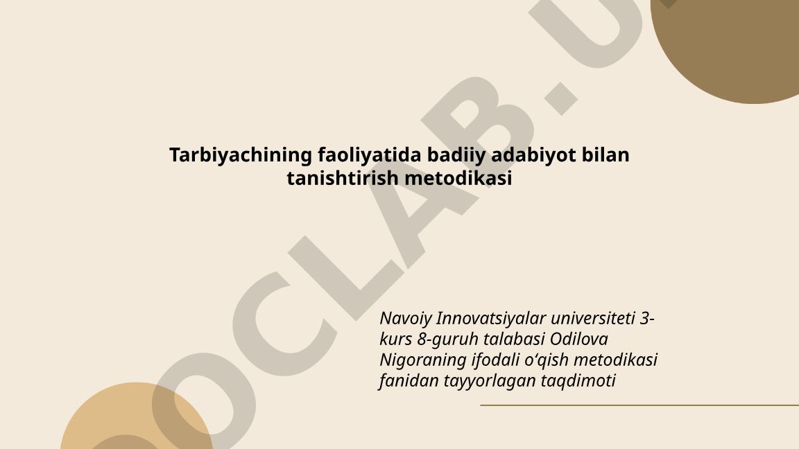Tarbiyachining faoliyatida badiiy adabiyot bilan tanishtirish metodikasi