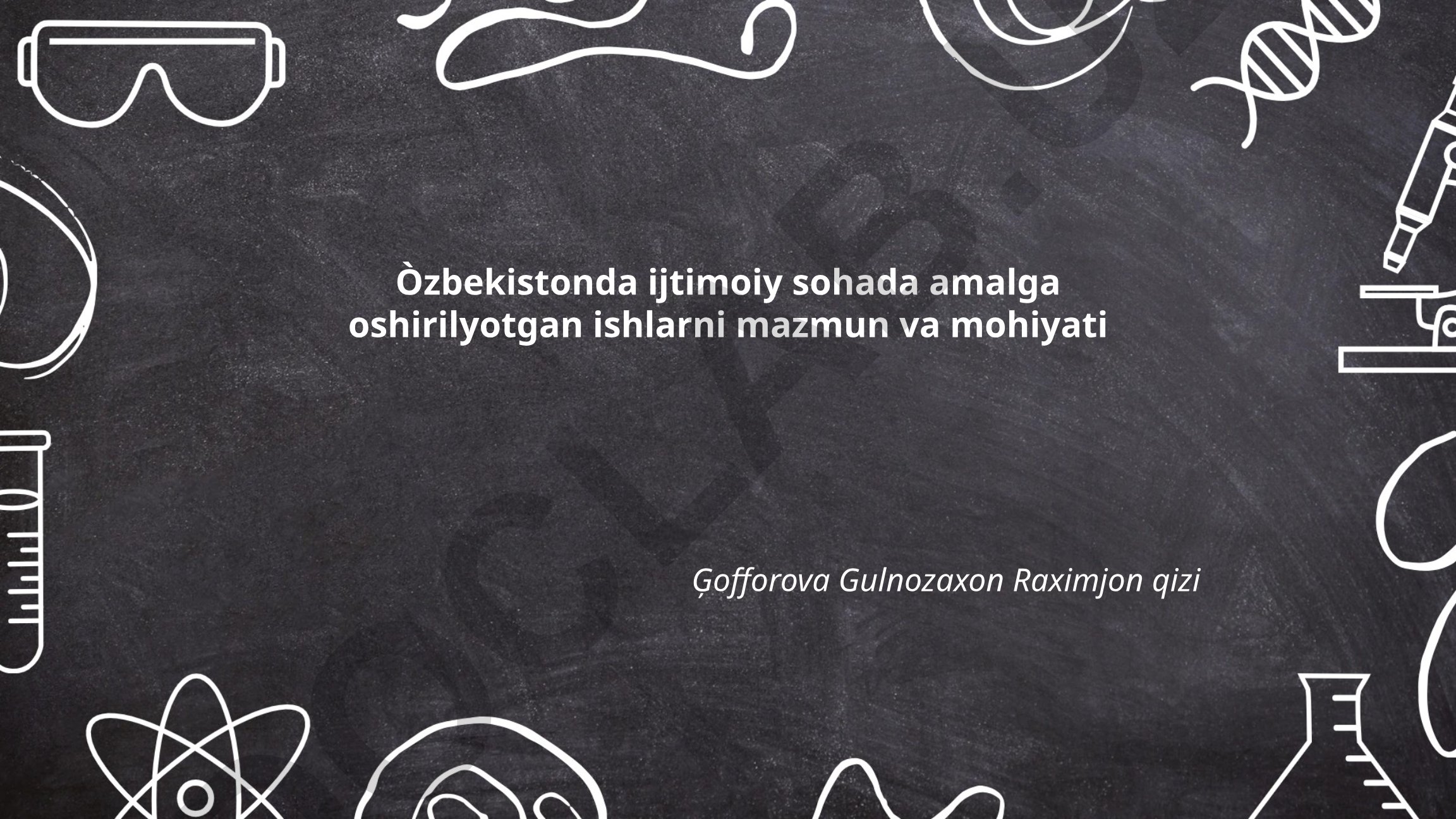 O'zbekistonda ijtimoiy sohada amalga oshirilyotgan ishlar