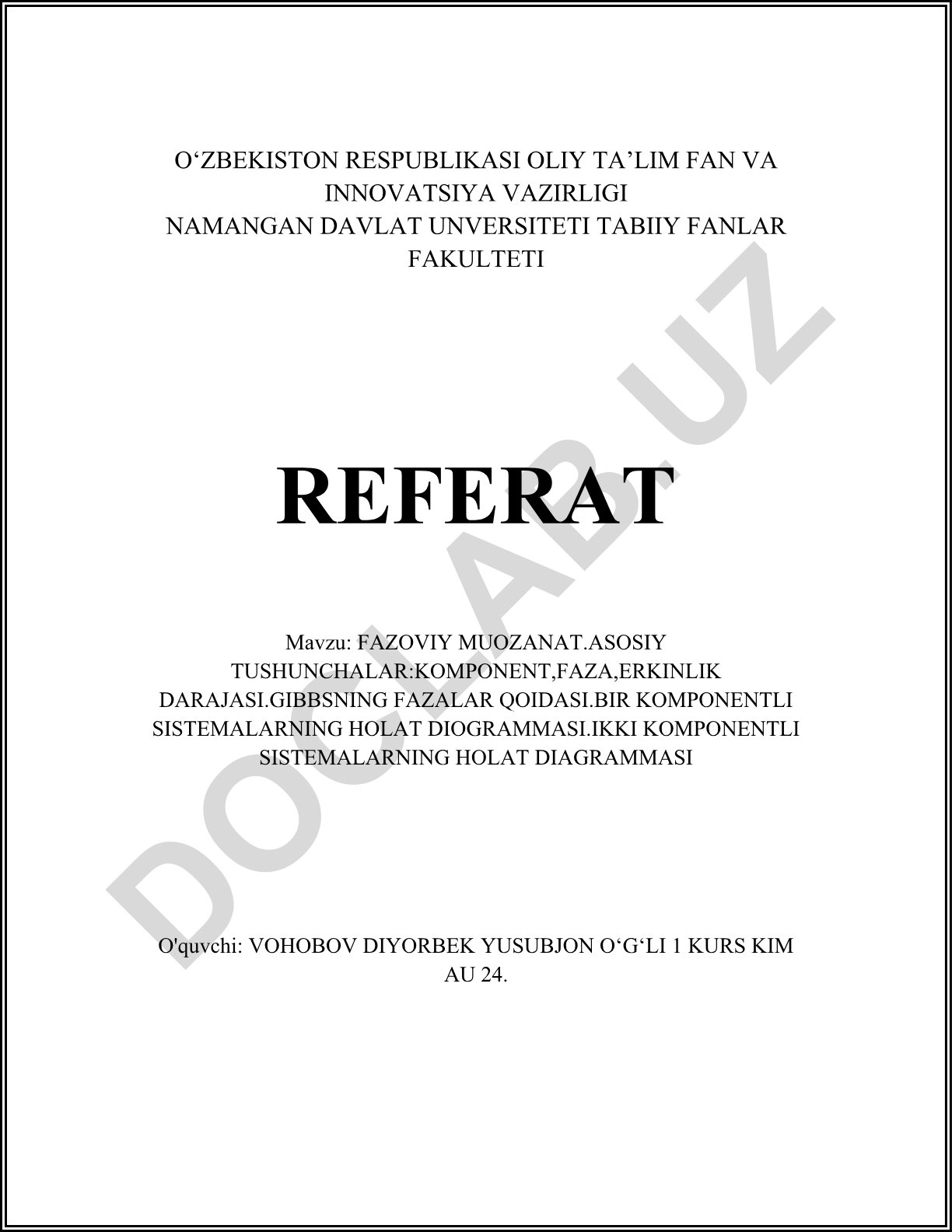 Fazoviy muvozanat. Asosiy tushunchalar: komponent, faza, erkinlik darajasi. Gibbsning fazalar qoidasi. Bir va ikki komponentli sistemalarning holat diagrammasi