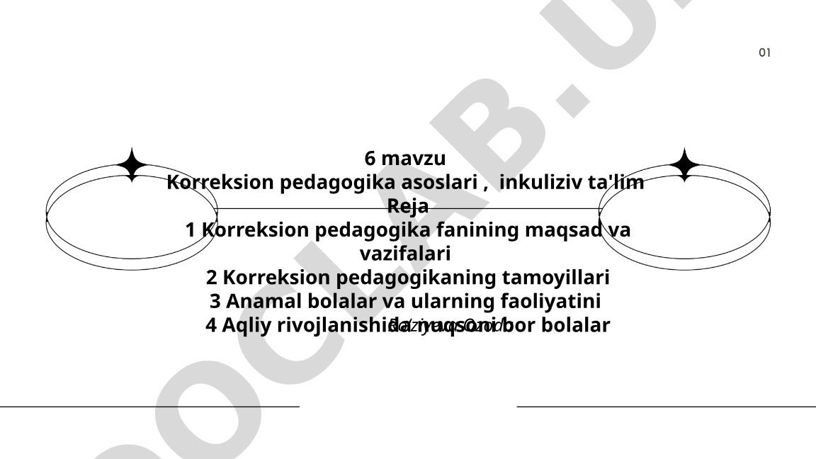 Korreksion pedagogika asoslari va inklyuziv ta'lim
