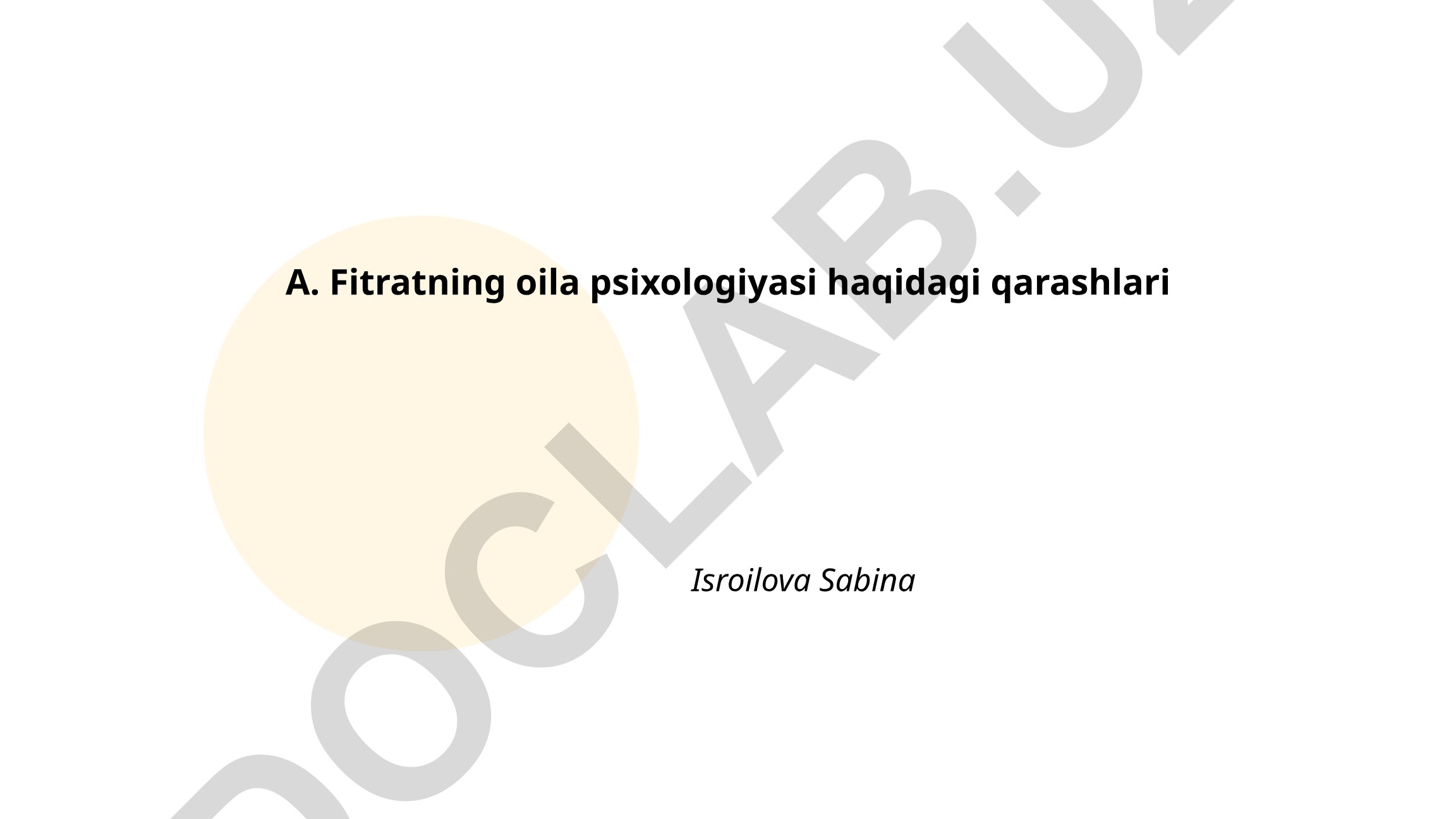 A. Fitratning oila psixologiyasi haqidagi qarashlari