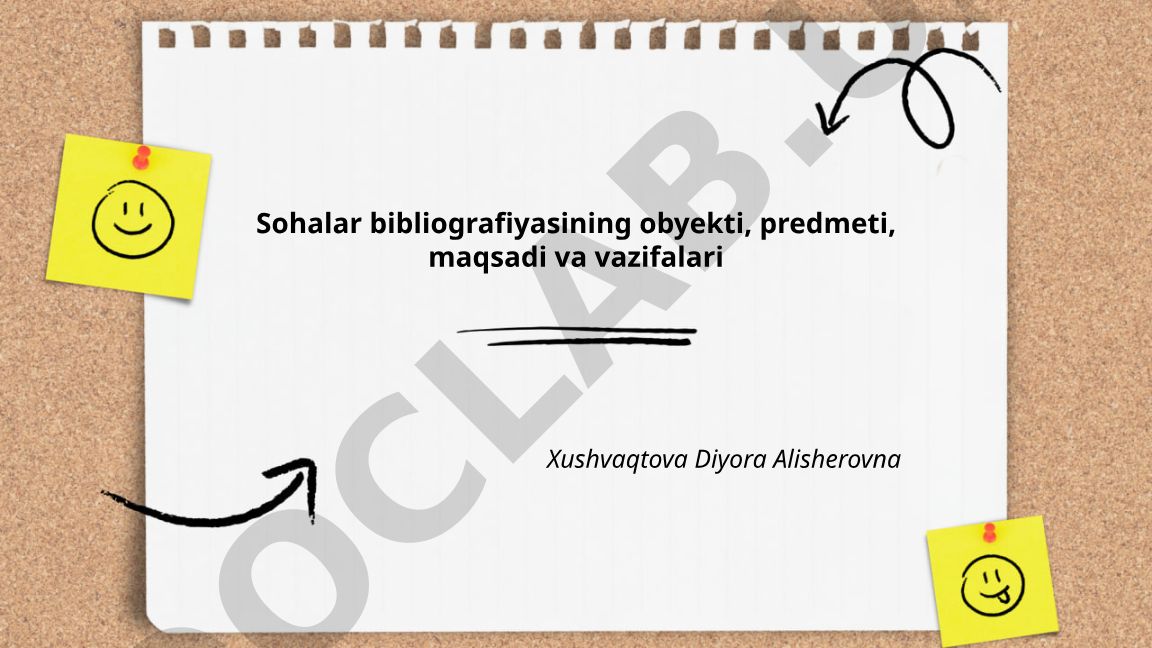 Sohalar bibliografiyasining obyekti, predmeti, maqsadi va vazifalari