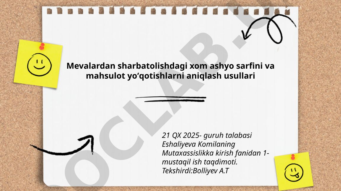 Mevalardan sharbatolishdagi xom ashyo sarfini va mahsulot yoʻqotishlarni aniqlash usullari