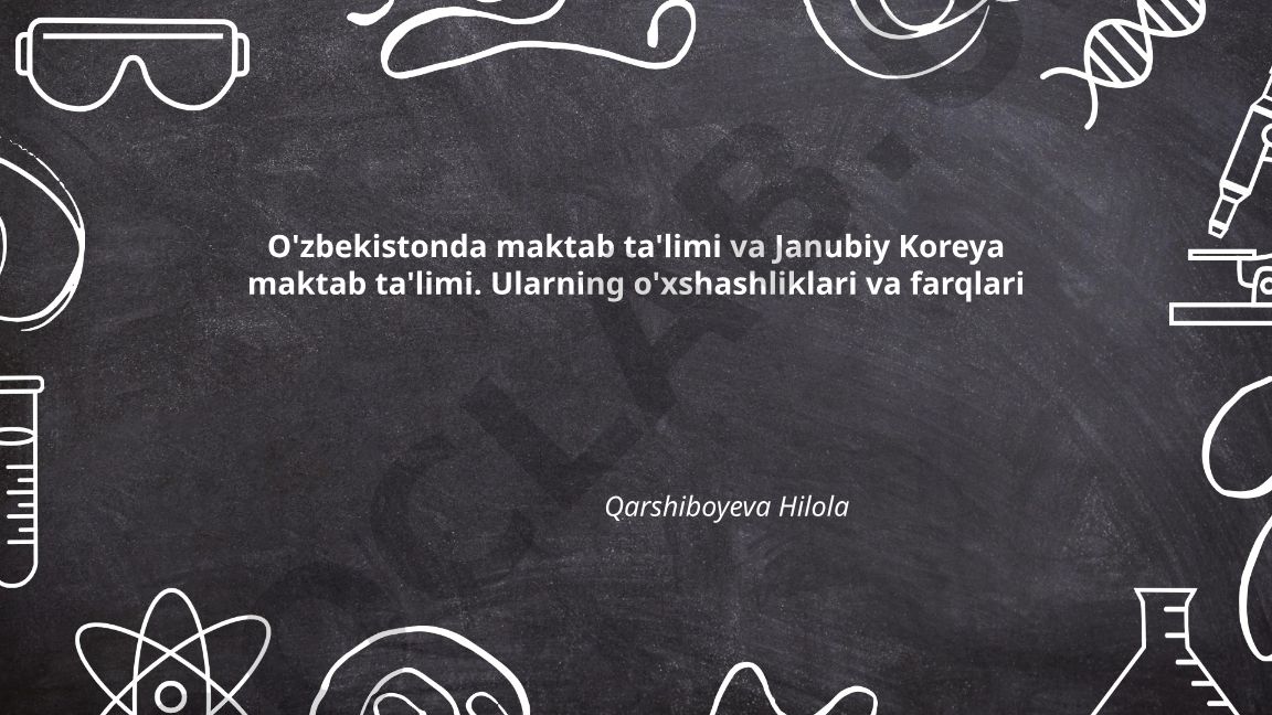 O'zbekiston va Janubiy Koreya maktab ta'lim tizimlarining taqqoslanishi