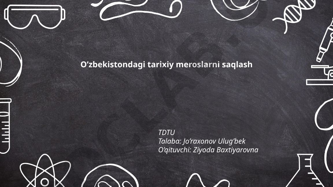 O'zbekistondagi tarixiy meroslarni saqlash