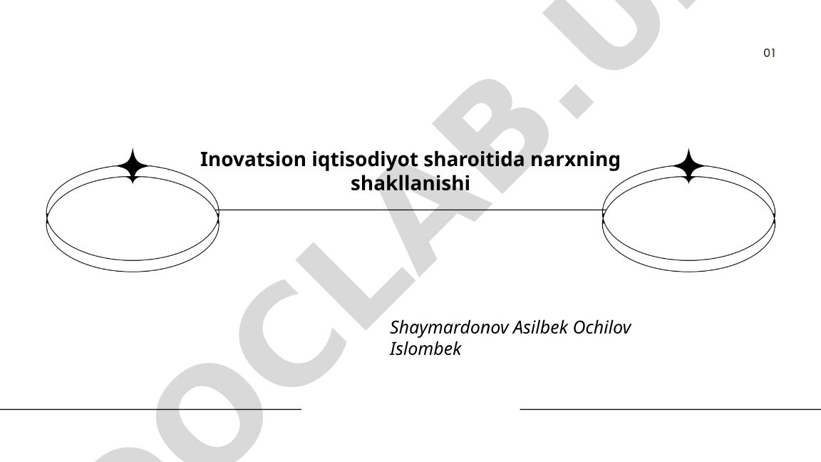 Inovatsion iqtisodiyot sharoitida narxning shakllanishi