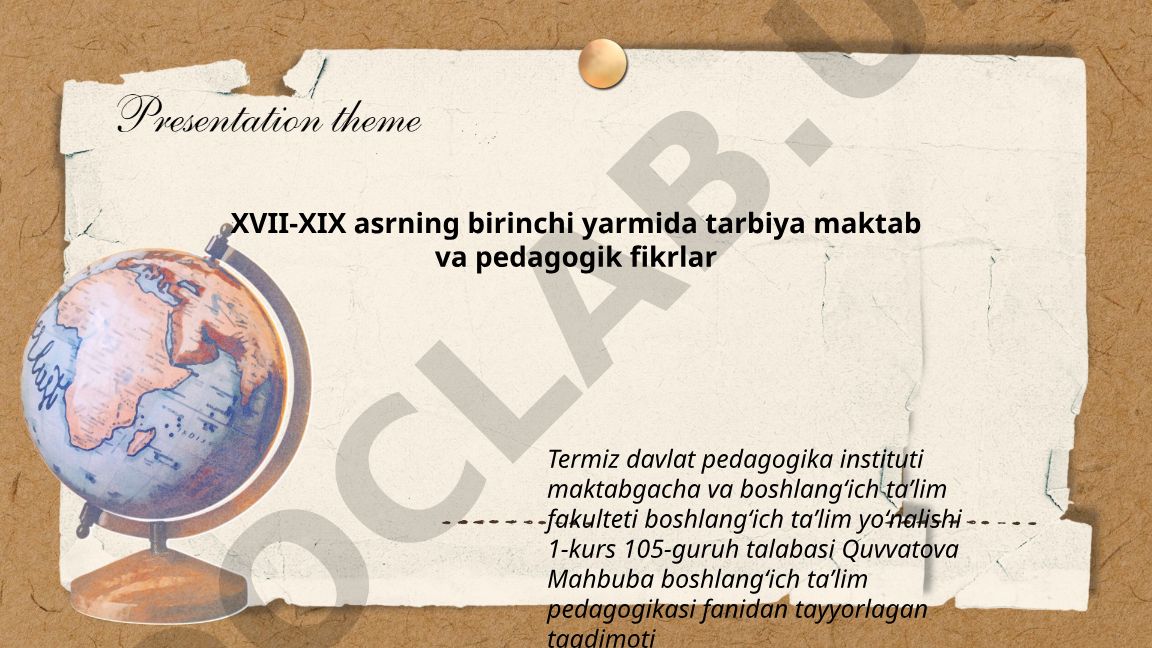 XVII-XIX asrning birinchi yarmida tarbiya maktab va pedagogik fikrlar