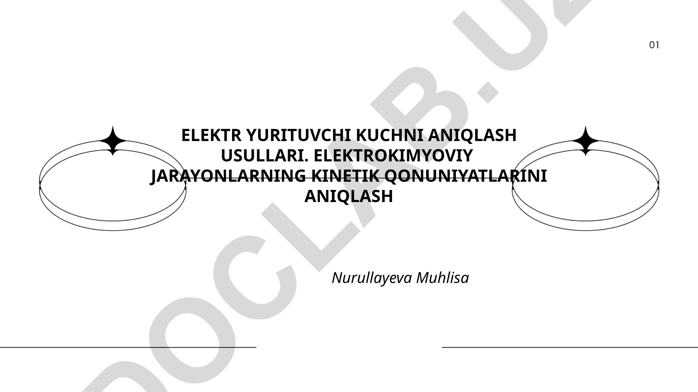 Elektr yurituvchi kuchni aniqlash usullari va elektrokimyoviy jarayonlarning kinetik qonuniyatlari