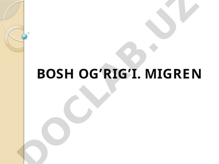 Bosh og'rig'i va migren: turlari, patogenezi va klinikasi