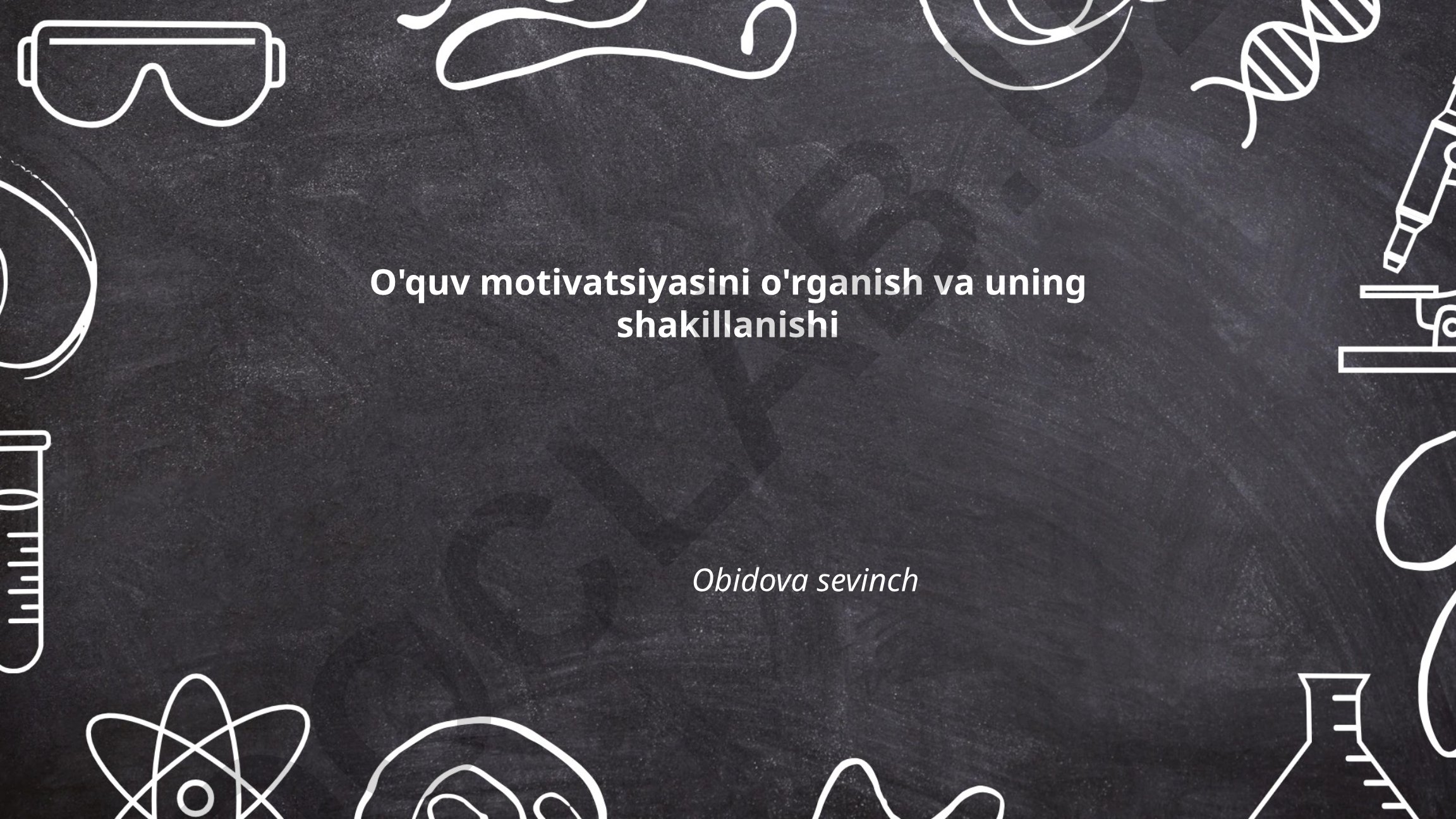 O'quv motivatsiyasini o'rganish va uning shakllanishi