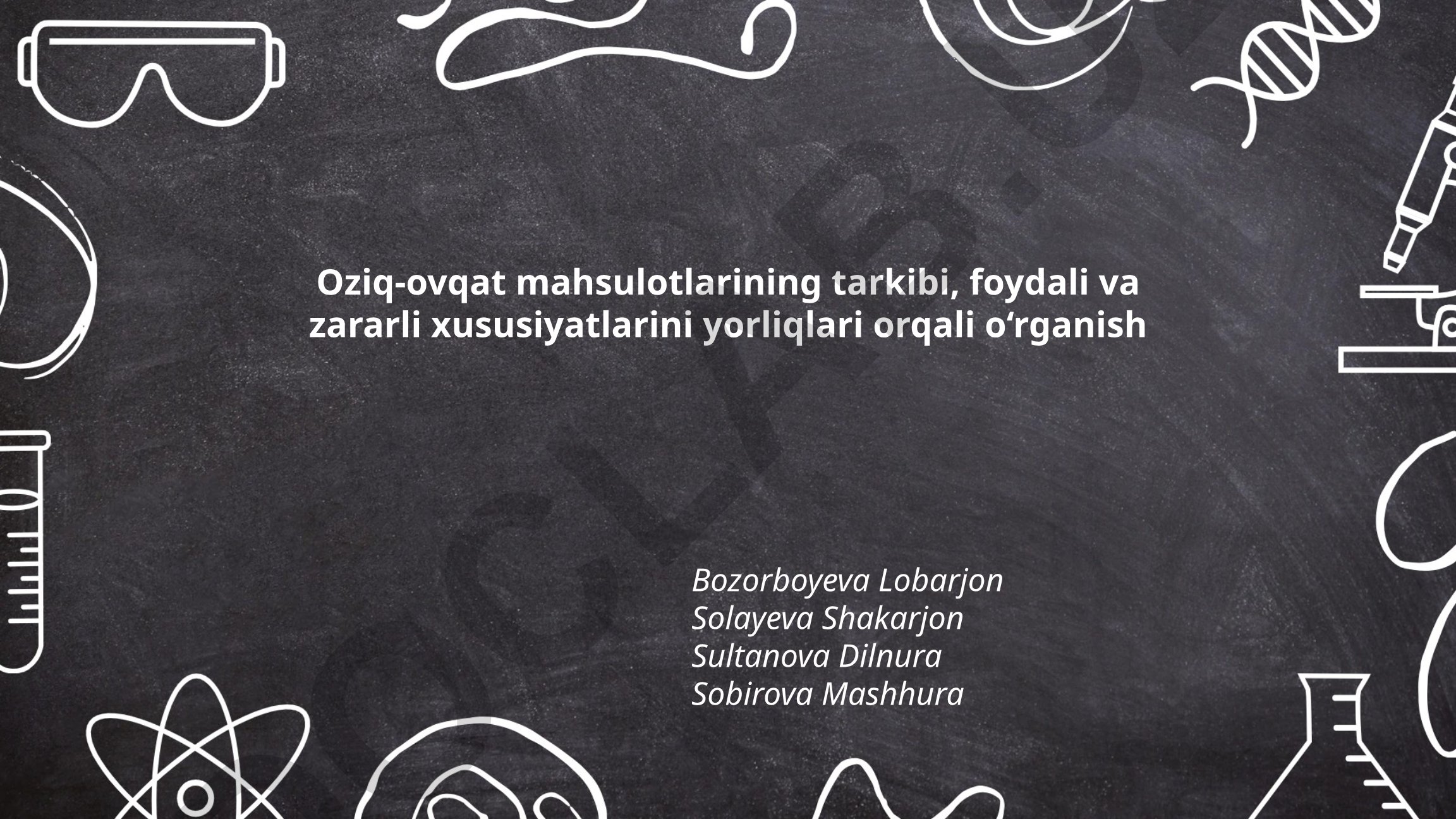 Oziq-ovqat mahsulotlarining tarkibi, foydali va zararli xususiyatlarini yorliqlari orqali o‘rganish