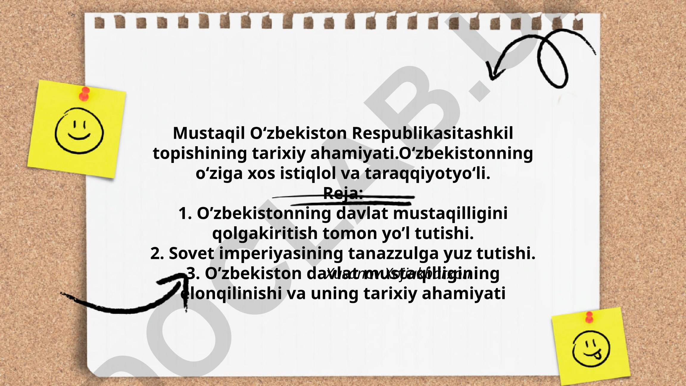 Mustaqil O‘zbekiston Respublikasining tarixiy ahamiyati va istiqlol yo‘li