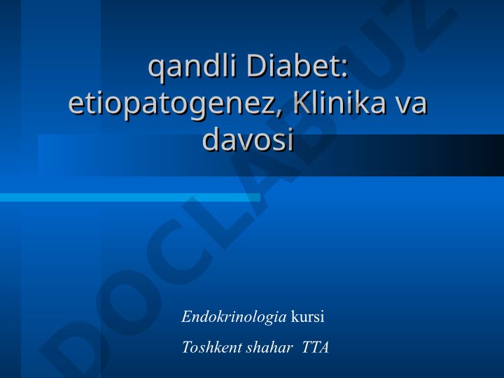 Qandli diabet: etiopatogenez, klinika va davosi