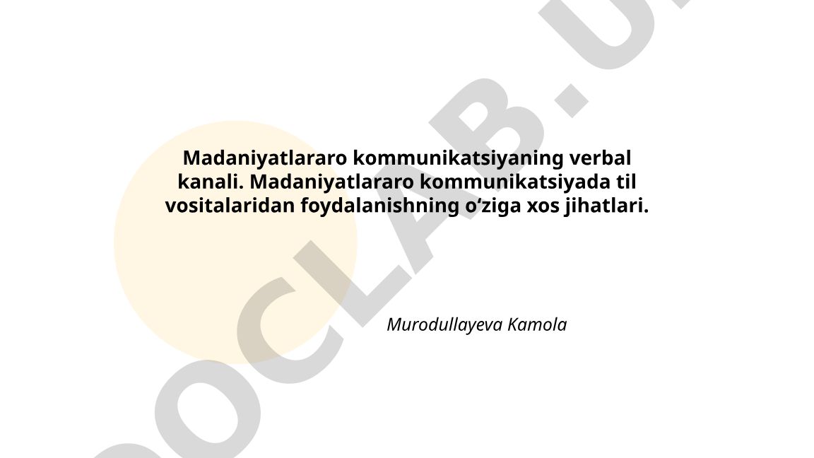 Madaniyatlararo kommunikatsiyaning verbal kanali va til vositalaridan foydalanish