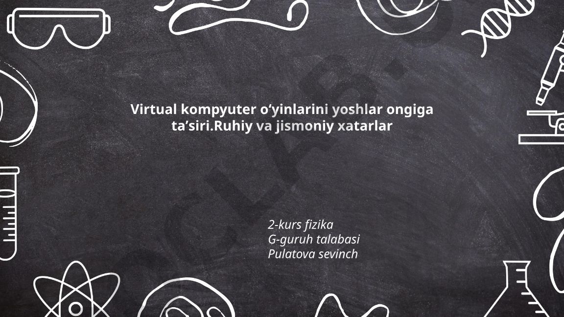 Virtual kompyuter oʻyinlarining yoshlar ongiga taʼsiri va xatarlari