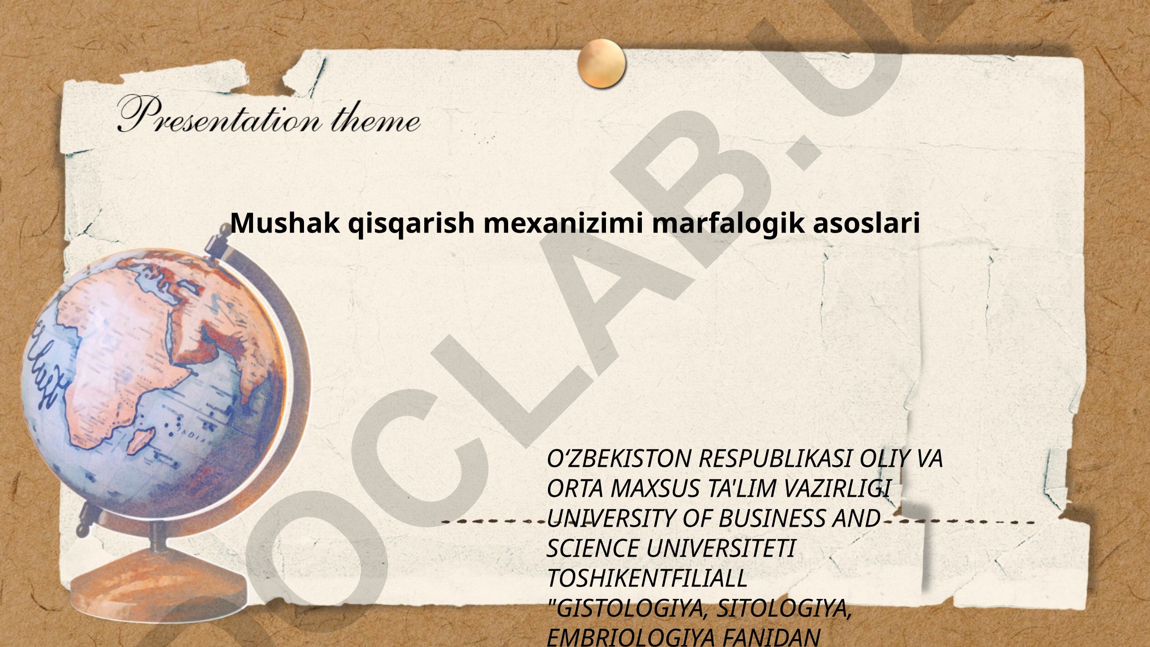 Mushak qisqarish mexanizimi marfalogik asoslari
