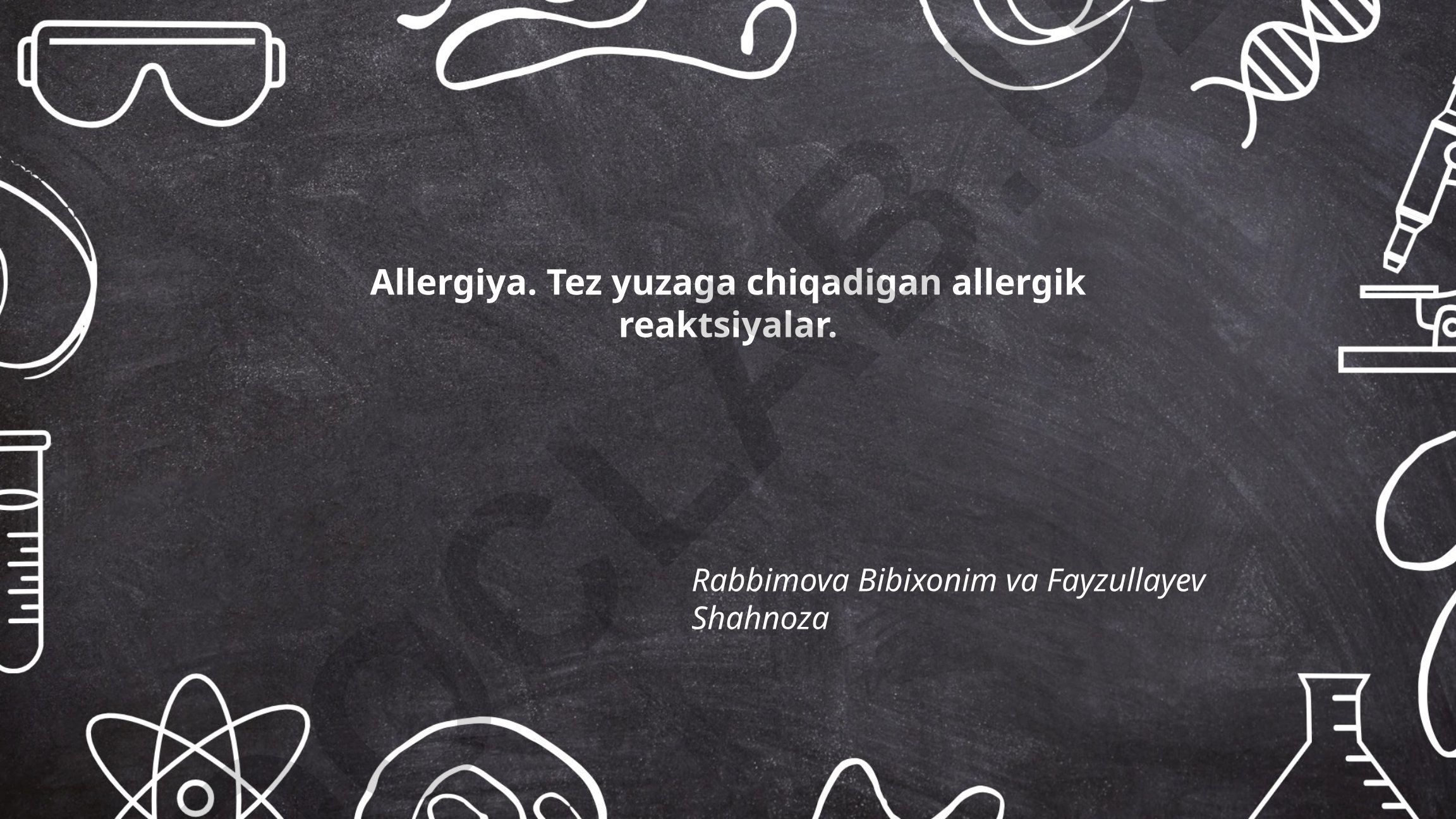 Allergiya va tez yuzaga chiqadigan allergik reaktsiyalar