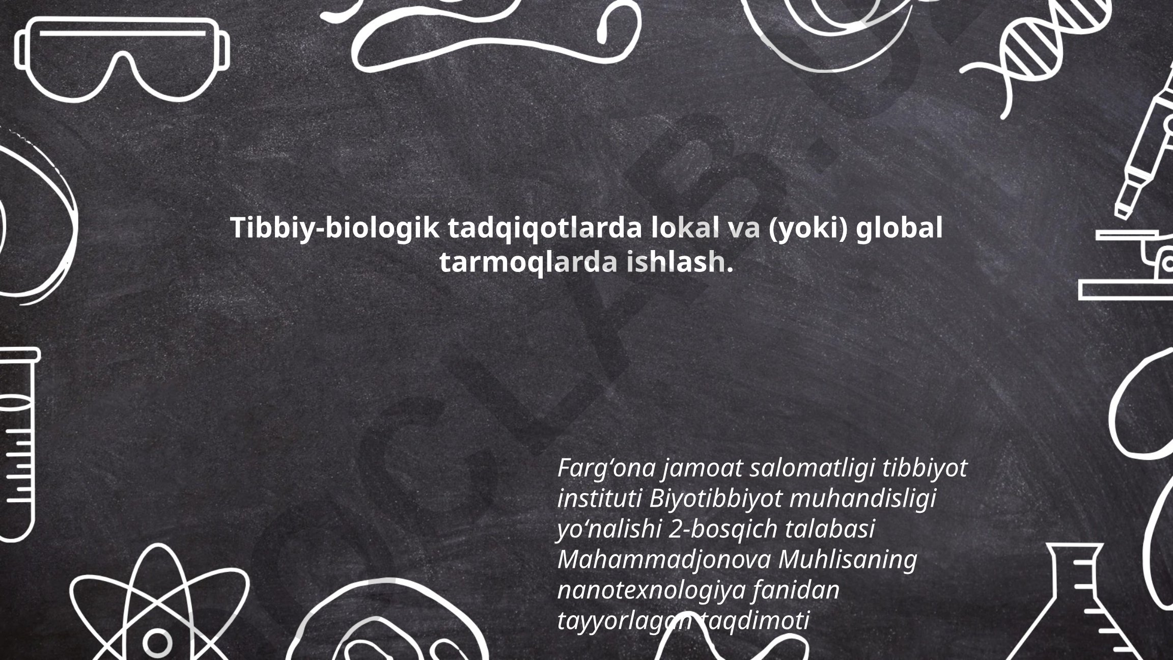 Tibbiy-biologik tadqiqotlarda lokal va global tarmoqlarda ishlash