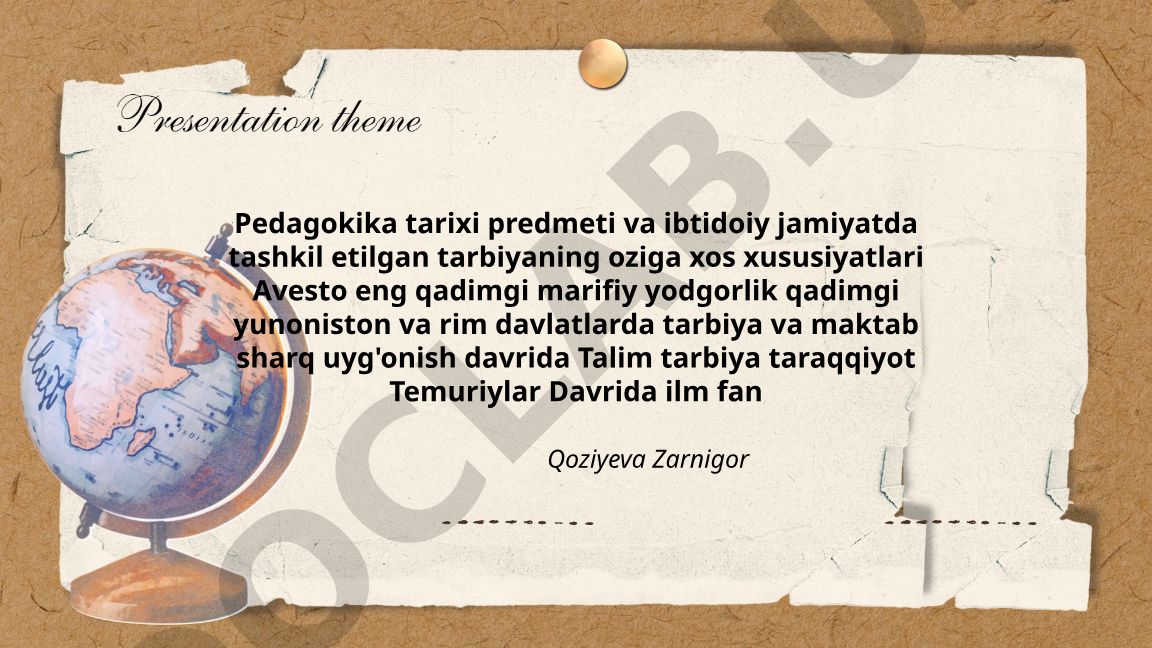 Pedagogika tarixi fanining predmeti va ibtidoiy jamiyatda tarbiya