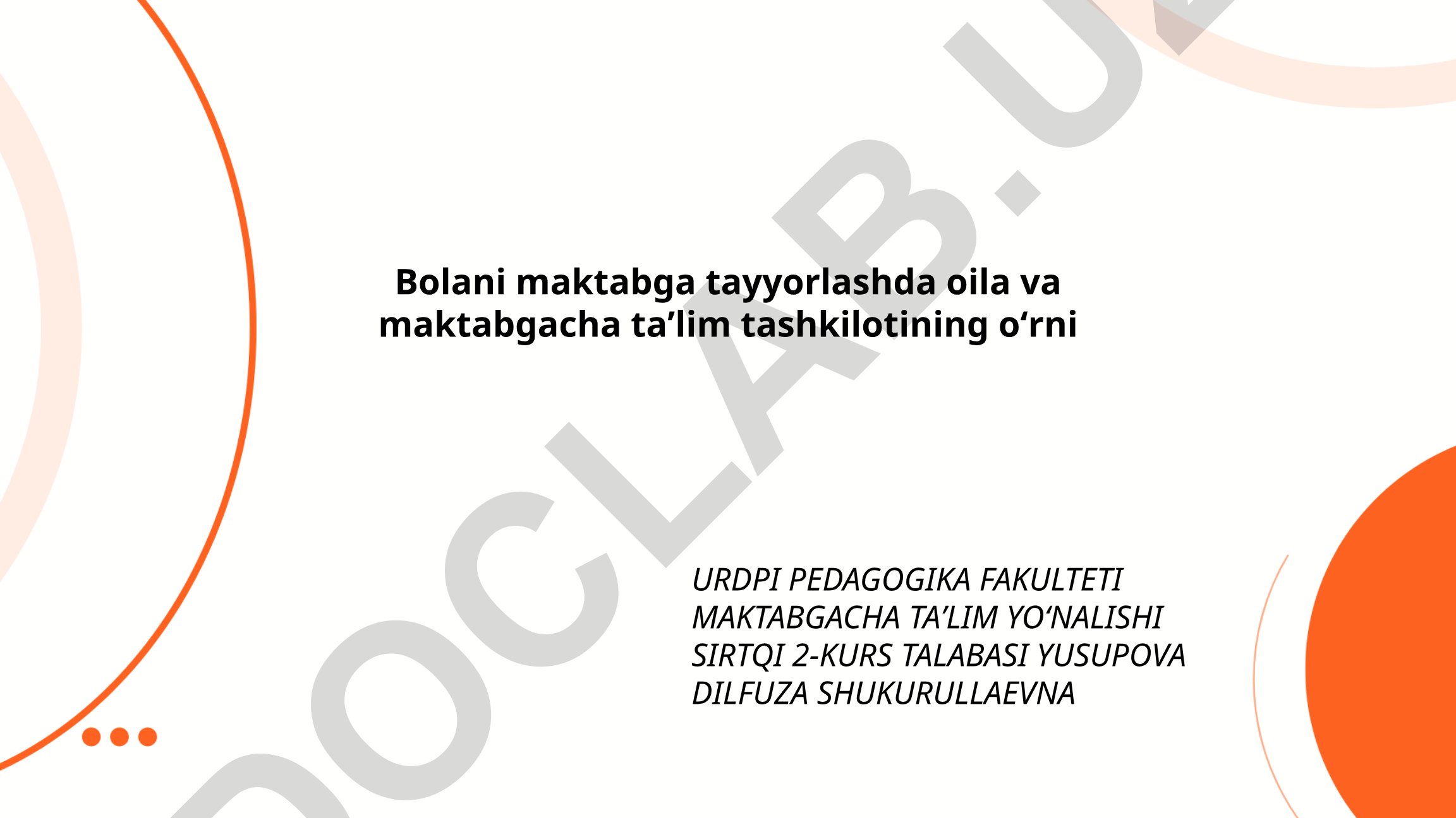 Bolani maktabga tayyorlashda oila va maktabgacha taʼlim tashkilotining oʻrni