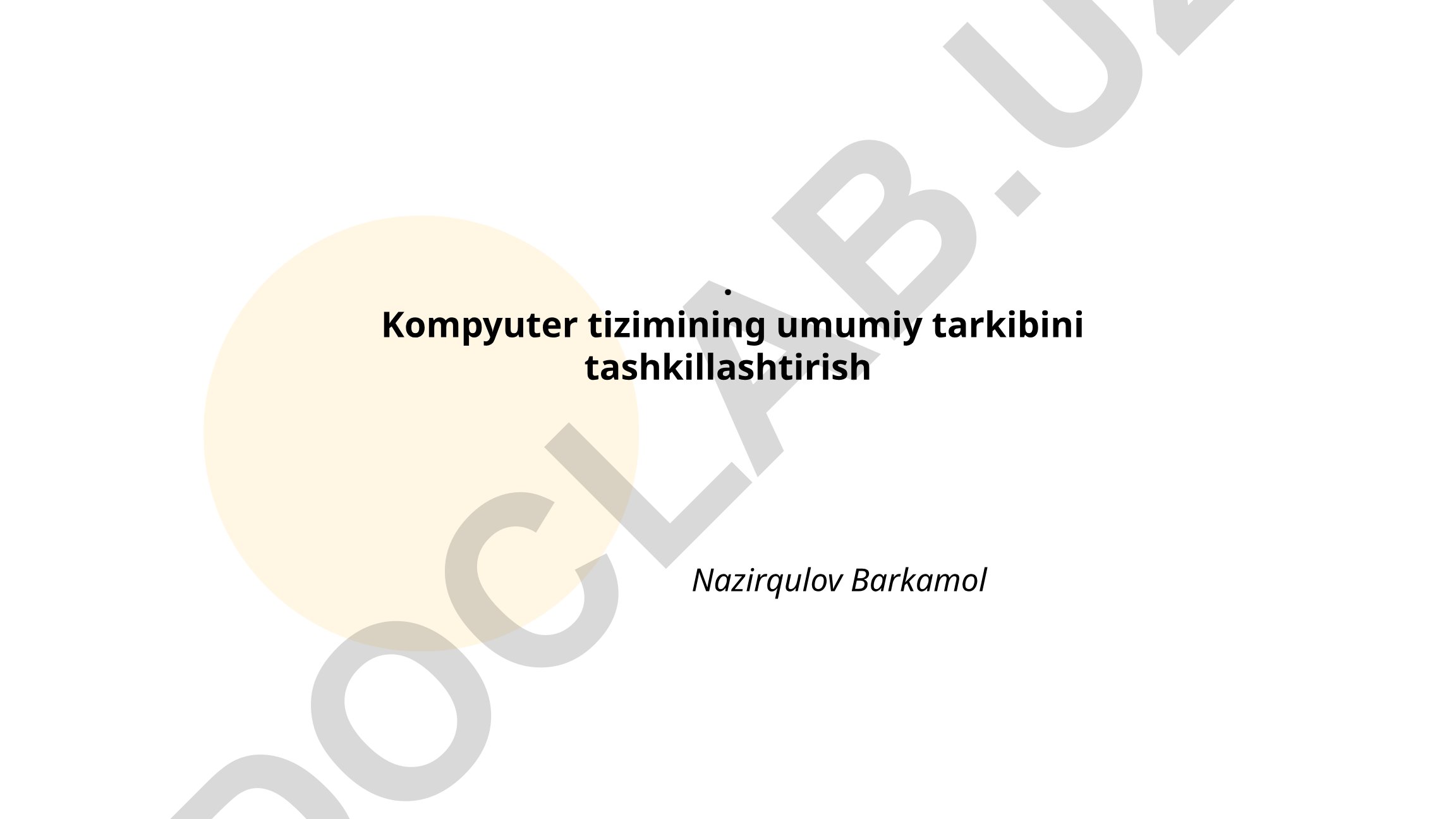Kompyuter tizimining umumiy tarkibini tashkillashtirish