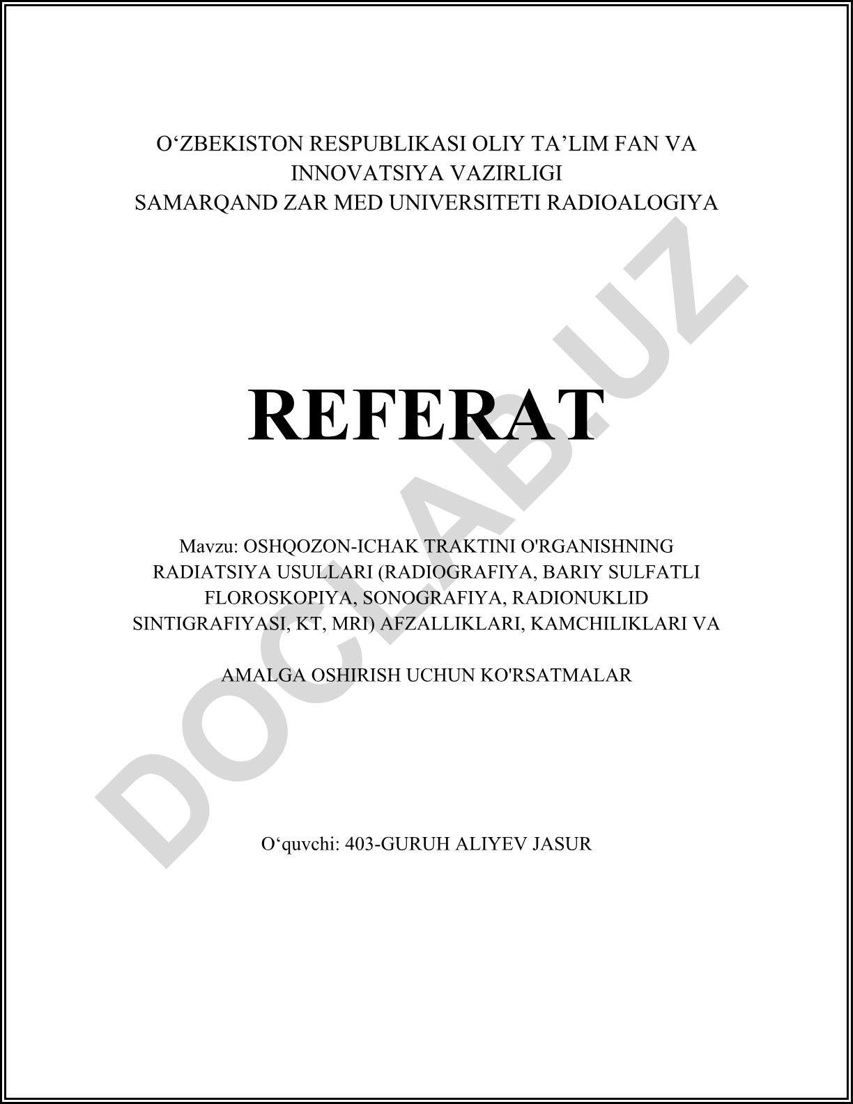 Oshqozon-ichak traktini o'rganishning radiatsiya usullari (radiografiya, bariy sulfatli floroskopiya, sonografiya, radionuklid sintigrafiyasi, KT, MRI) afzalliklari, kamchiliklari va amalga oshirish uchun ko'rsatmalar