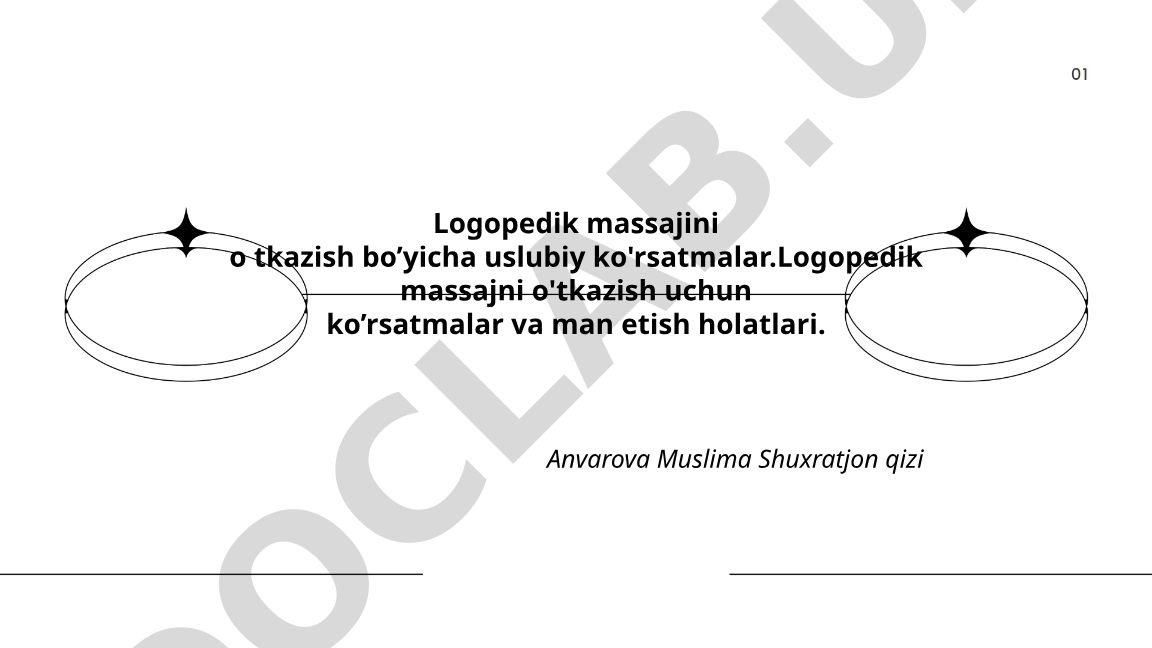 Logopedik massajni o'tkazish bo'yicha uslubiy ko'rsatmalar