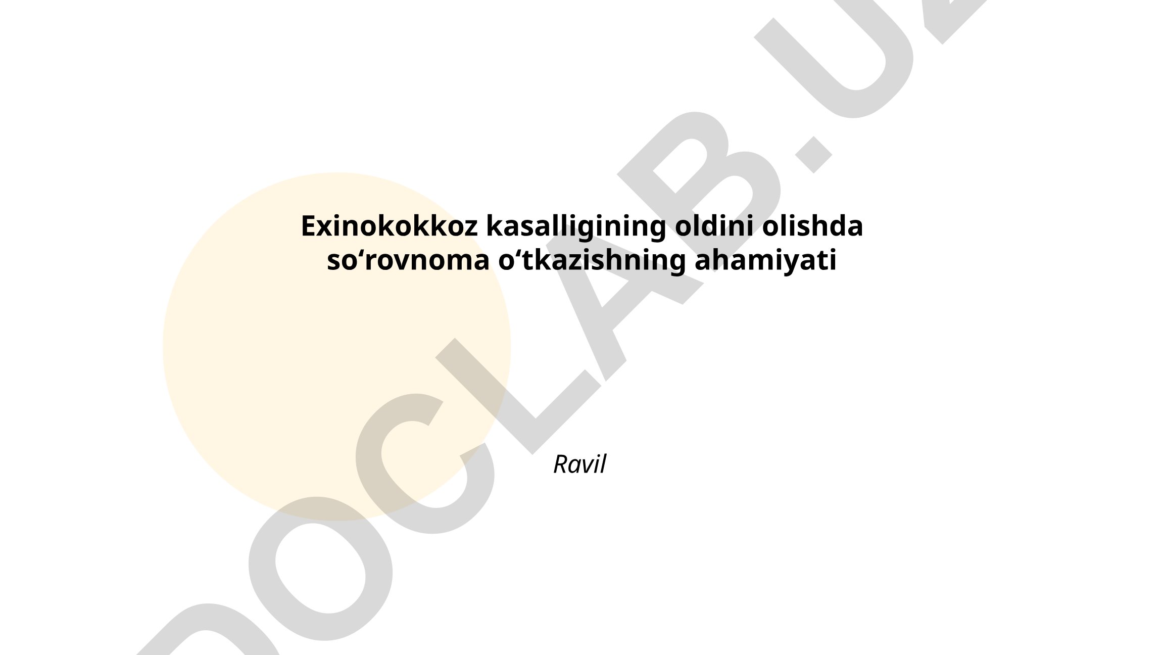 Exinokokkoz kasalligining oldini olishda soʻrovnoma oʻtkazishning ahamiyati